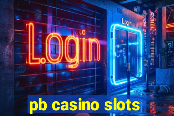 pb casino slots